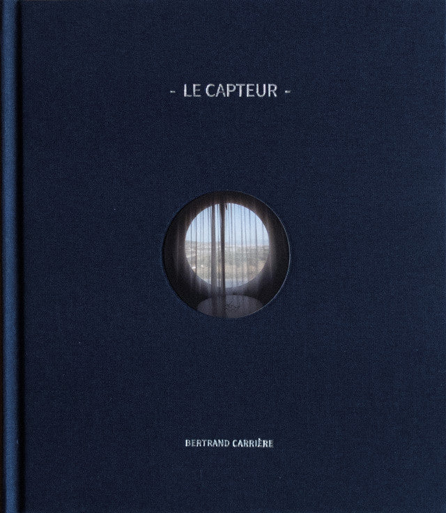 Bertrand Carrière, Le capteur, Les Éditions du renard, Montréal, 2015, 200 pages, 142 photographies. Édition limitée.